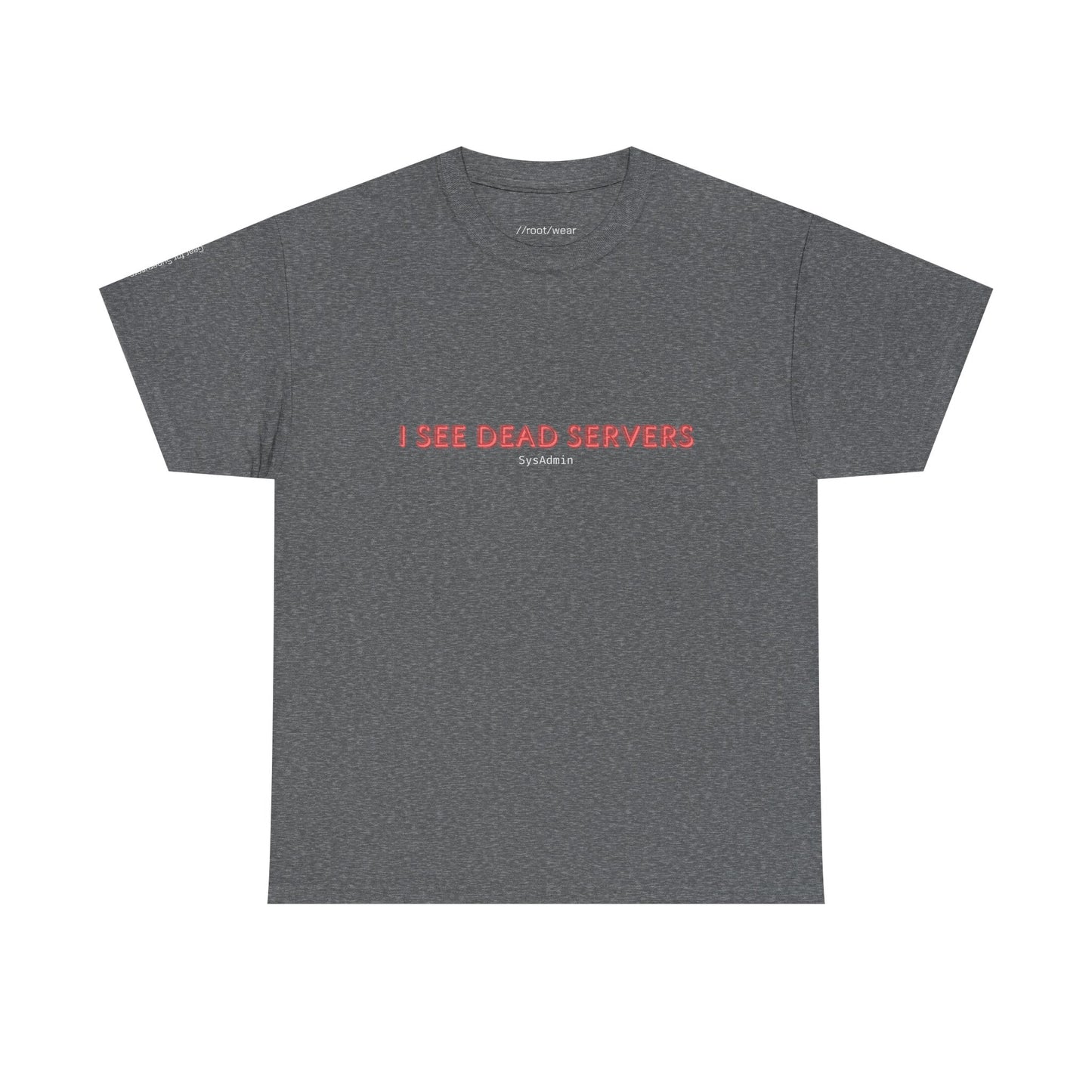 I See Dead Servers T-Shirt – Funny Sysadmin & IT Humor Tee for Tech Pros