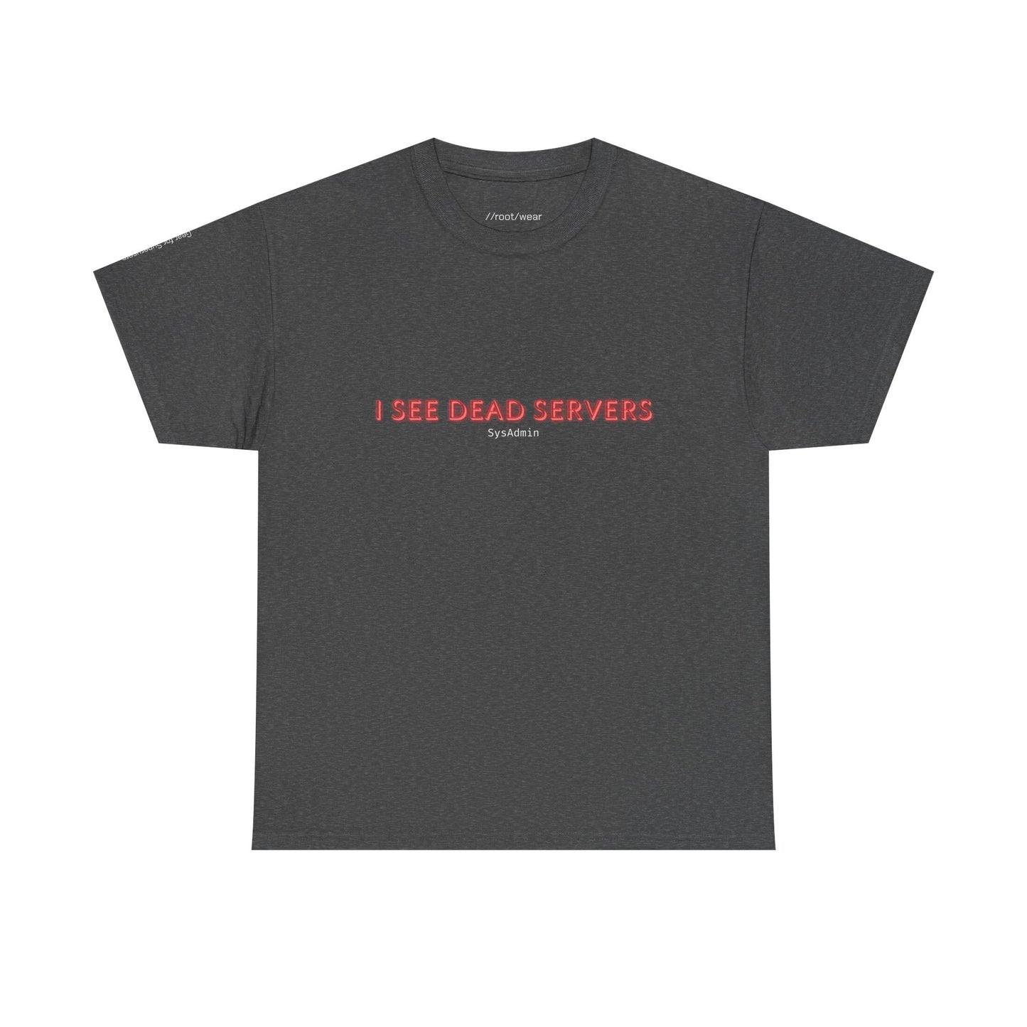 I See Dead Servers T-Shirt – Funny Sysadmin & IT Humor Tee for Tech Pros