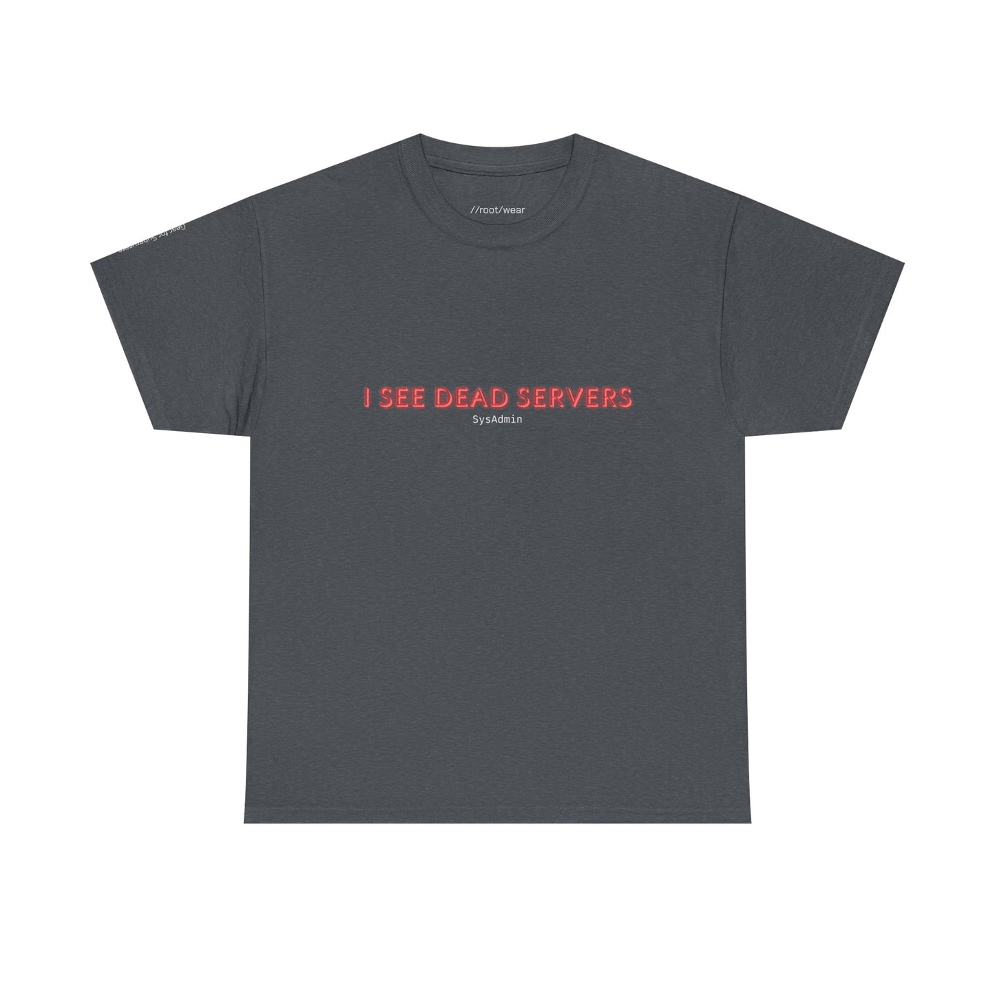 I See Dead Servers T-Shirt – Funny Sysadmin & IT Humor Tee for Tech Pros