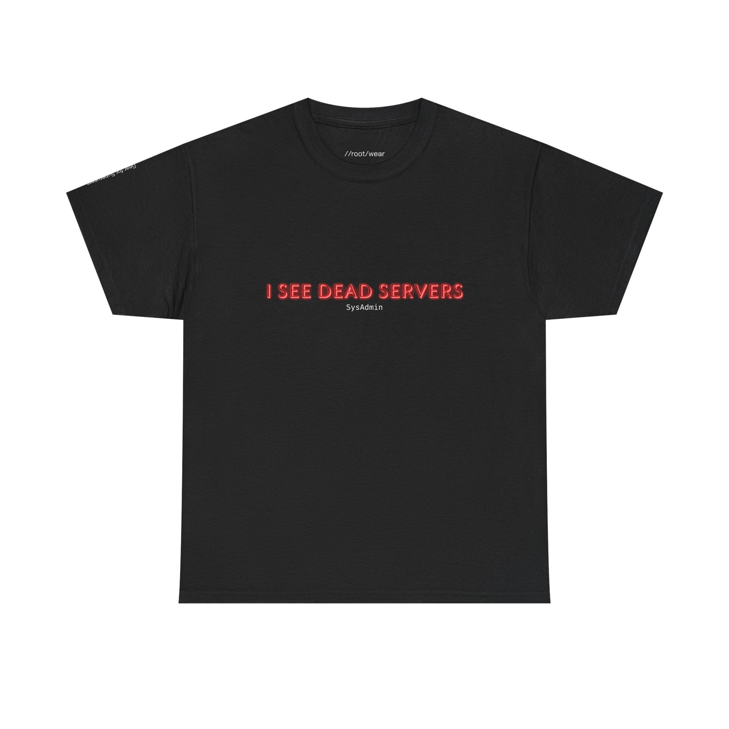 I See Dead Servers T-Shirt – Funny Sysadmin & IT Humor Tee for Tech Pros