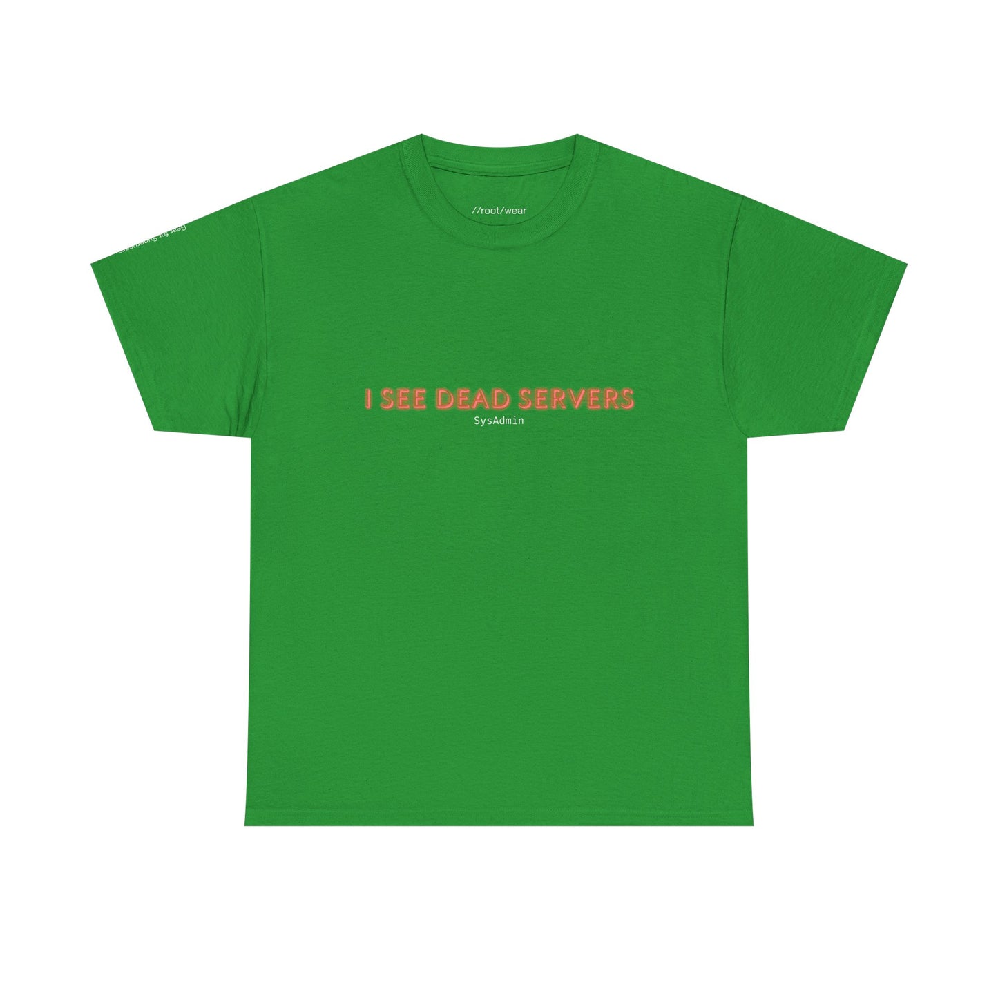 I See Dead Servers T-Shirt – Funny Sysadmin & IT Humor Tee for Tech Pros