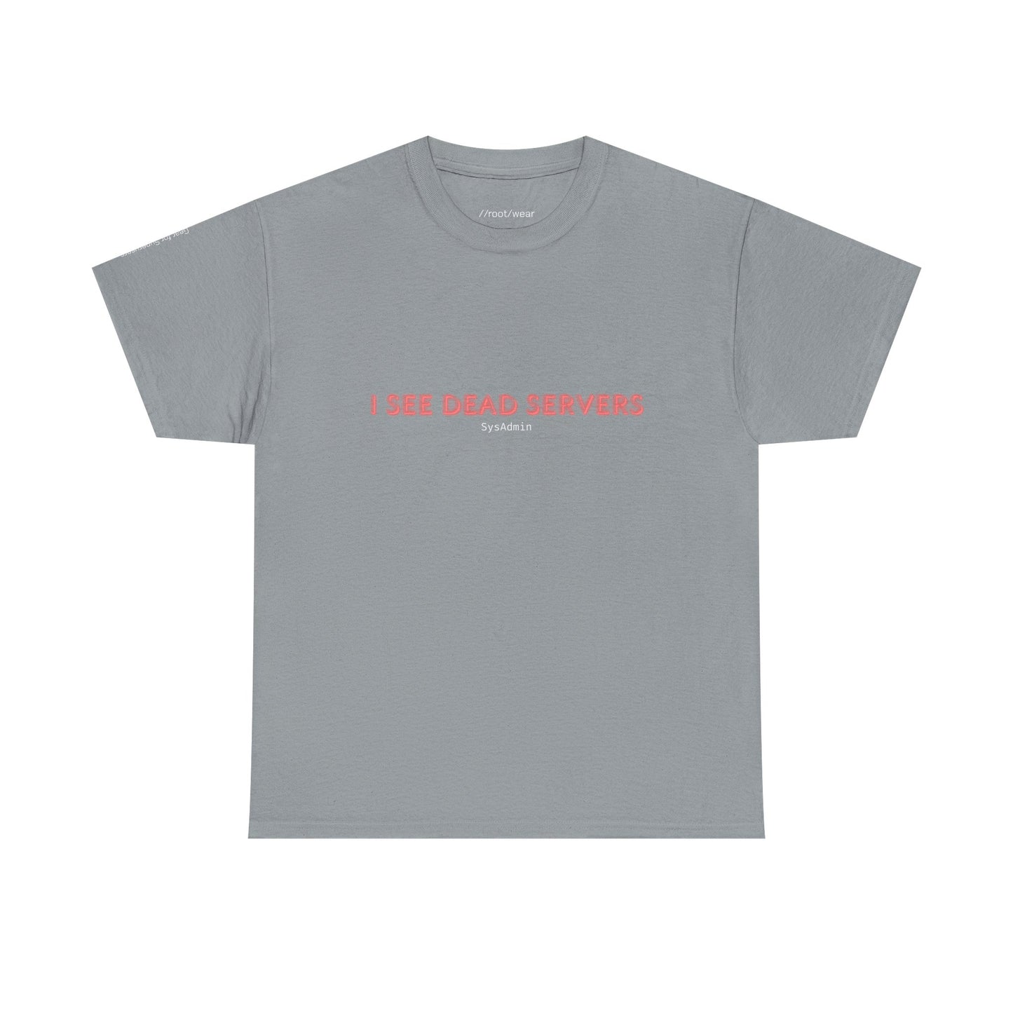 I See Dead Servers T-Shirt – Funny Sysadmin & IT Humor Tee for Tech Pros